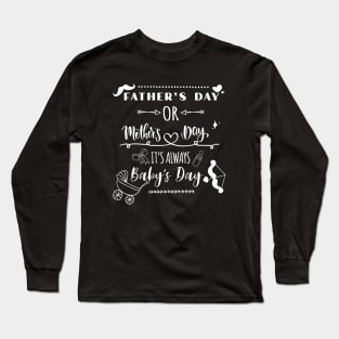 ALWAYS BABY'S DAY Long Sleeve T-Shirt